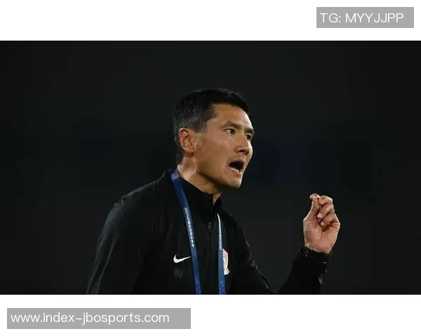 国足热身赛表现决定邵佳一未来前景或将延续至亚洲杯结束